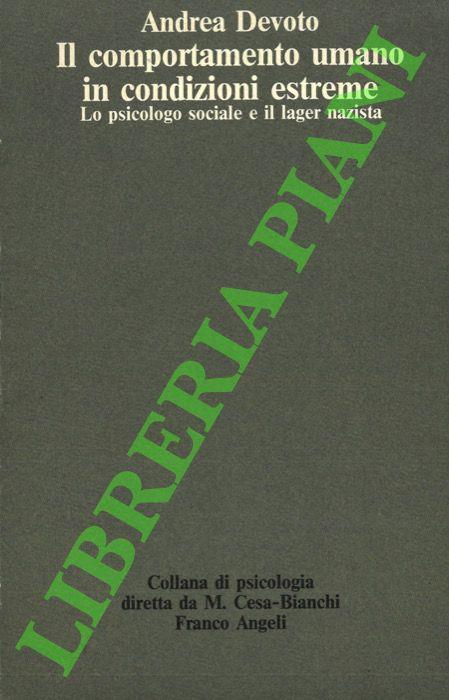 Il comportamento umano in condizioni estreme. Lo psicologo sociale e il lager nazista - Andrea Devoto - copertina