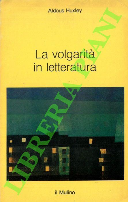 volgarità in letteratura. - Aldous Huxley - copertina