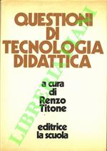 Questioni di tecnologia didattica