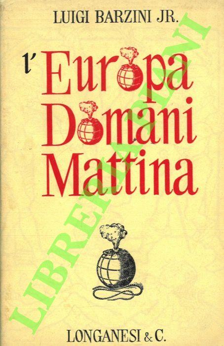 L’Europa domani mattina - Luigi jr. Barzini - copertina