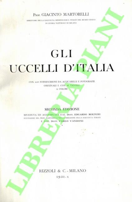 Gli uccelli d'Italia. Seconda edizione riveduta ed aggiornata dal Dott. Edgardo Moltoni e dal Dott. Carlo Vandoni. - Giacinto Martorelli - copertina