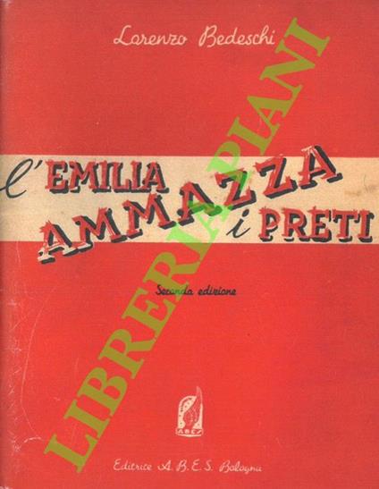 L' Emilia ammazza i preti - Lorenzo Bedeschi - copertina