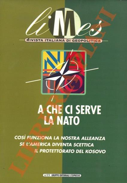 A che ci serve la NATO? N° 4/99 - Lucio Caracciolo - copertina