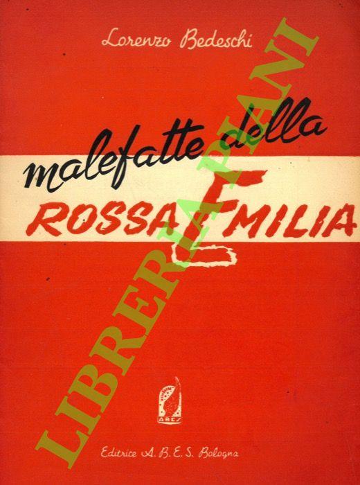 Malefatte della rossa Emilia. Prefazione di Giacomo Lercaro, Arcivescovo di Ravenna. - Lorenzo Bedeschi - copertina