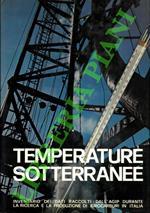 Temperature sotterranee. Inventario dei dati raccolti dall’AGIP durante la riscerca e la produzione di idrocarburi in Italia