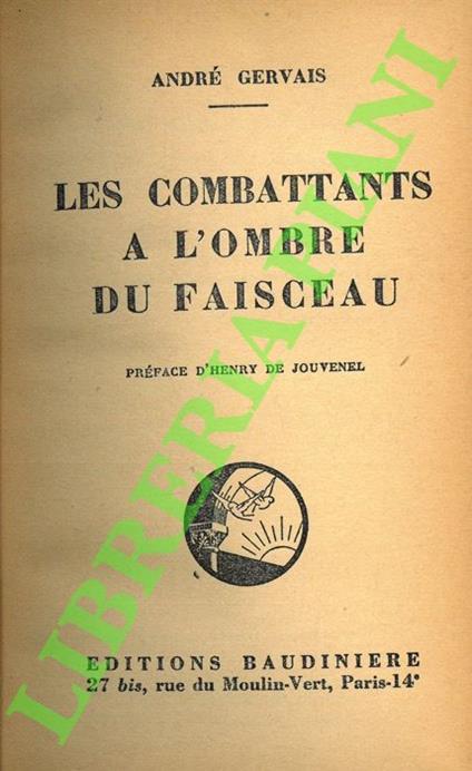 Les combattants à l’ombre du faisceau. Préface d’Henry de Jouvenel. - André Gervais - copertina