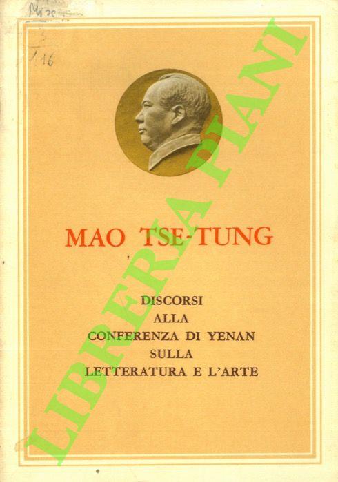 Discorsi alla conferenza di Yenan sulla letteratura e l’arte - Tse-tung Mao - copertina