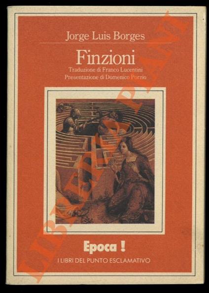 Finzioni. Traduzione di Franco Lucentini. Presentazione di Domenico Porzio - Jorge Luis Borges - copertina