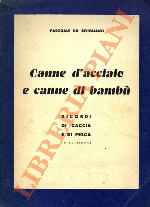 Canne d'acciaio e canne di bambù. (Ricordi di caccia e di pesca). - copertina