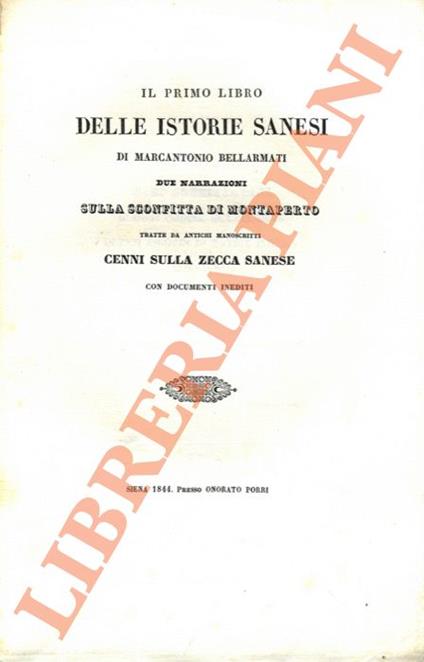 Il primo libro delle istorie sanesi. Due narrazioni sulla sconfitta di Montaperto tratte da antichi manoscritti. cenni sulla zecca sanese con documenti inediti - copertina