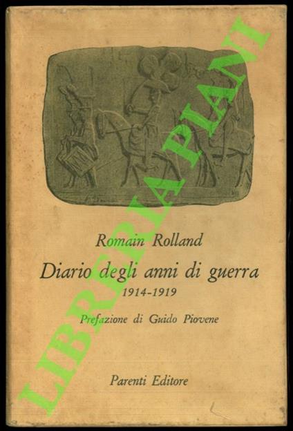 Diario degli anni di guerra 1914-1919. Note e documenti per lo studio della storia morale dell'Europa odierna. Prefazione di Guido Piovene - Romain Rolland - copertina