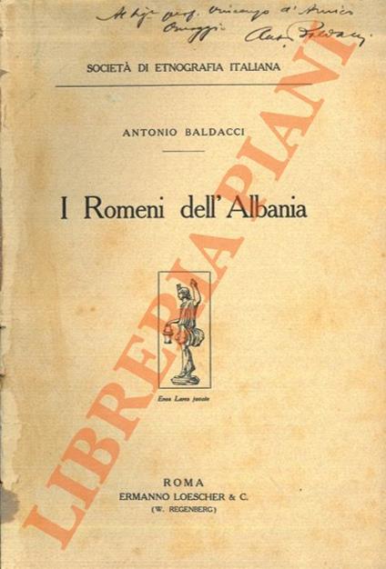 I Romeni dell’Albania = Divagazioni intorno alla regione di sbarco di Giulio Cesare nell’Acroceraunia - Antonio Baldacci - copertina