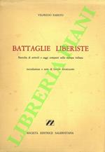 Battaglie liberiste. Raccolta di articoli e saggi comparsi sulla stampa italiana. Introduzione e note di Lucio Avagliano.