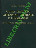 Guida dell’alto Appennino parmense e lunigianese dal passo del Lagastrello alla Cisa