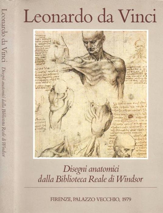 Disegni anatomici dalla Biblioteca Reale di Windsor - Leonardo da Vinci - copertina