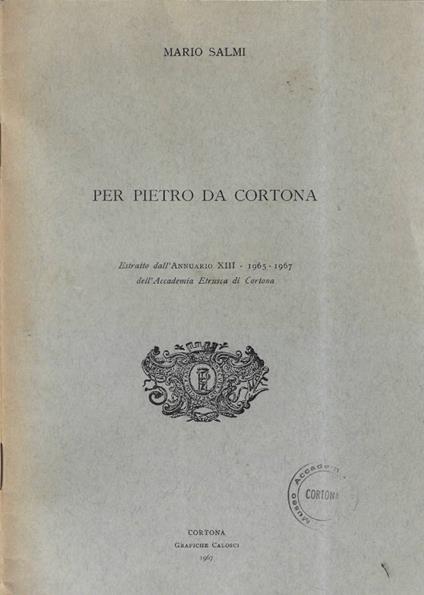 Per Pietro da Cortona - Mario Salmi - copertina