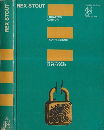 I quattro cantoni, Troppi clienti, Nero Wolfe la paga cara - Rex Stout - copertina