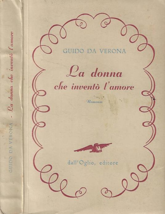 La donna che inventò l'amore - Guido Da Verona - copertina