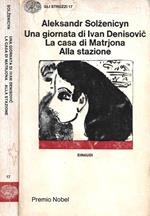 Una giornata di Ivan Denisovic/La casa di Matrjona/Alla stazione