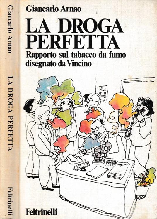 La droga perfetta - Giancarlo Arnao - copertina