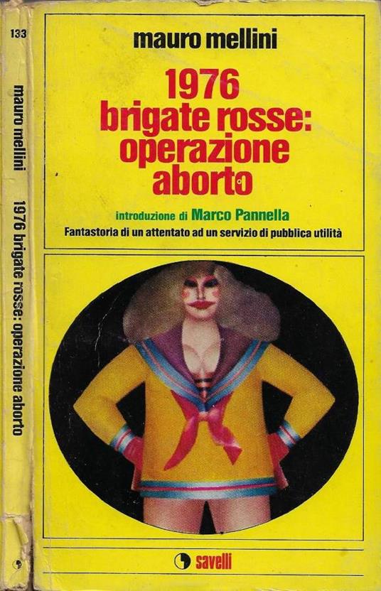 1976 Brigate Rosse: operazione aborto - Mauro Mellini - copertina