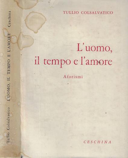 L' uomo, il tempo e l'amore - Tullio Colsalvatico - copertina