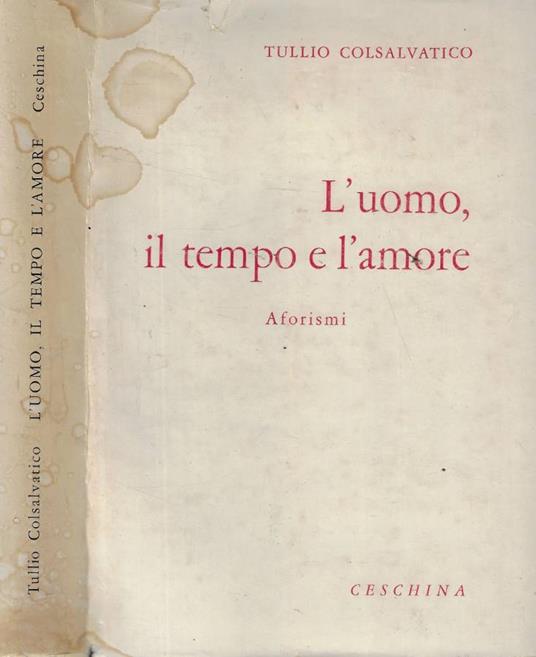 L' uomo, il tempo e l'amore - Tullio Colsalvatico - copertina