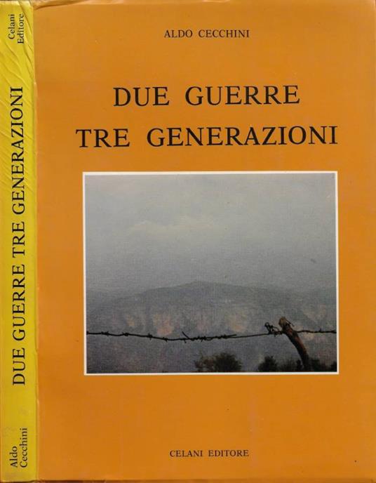Due Guerre Tre Generazioni - Aldo Cecchini - copertina