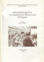 Giuliano Pajetta. Un protagonista del '900 nei ricordi dei Reggiani