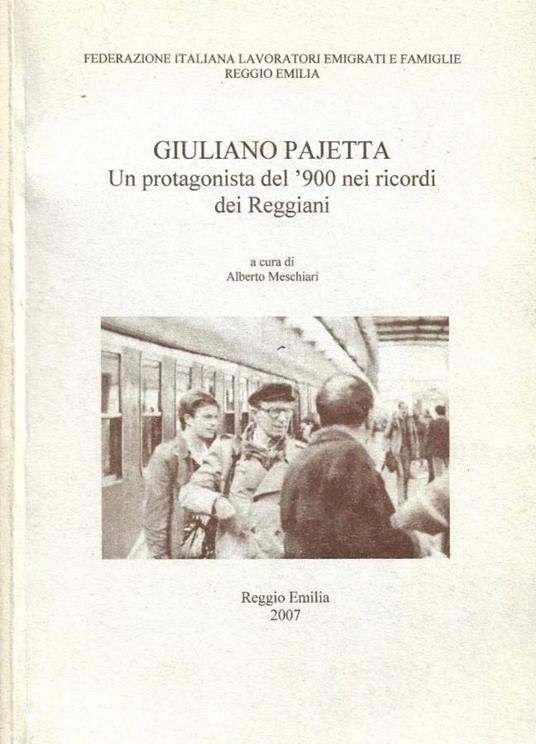 Giuliano Pajetta. Un protagonista del '900 nei ricordi dei Reggiani - copertina