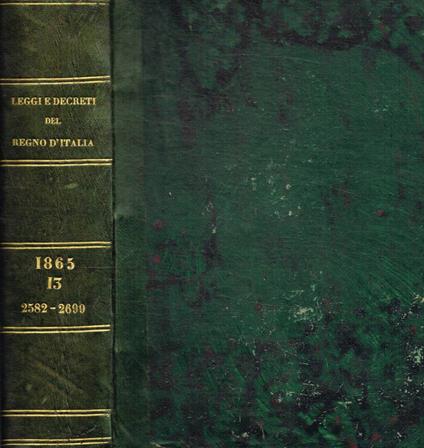 Raccolta ufficiale delle leggi e dei decreti del regno d'Italia. Anno 1865, dal n.2114 al 2753. Volume decimoterzo - copertina