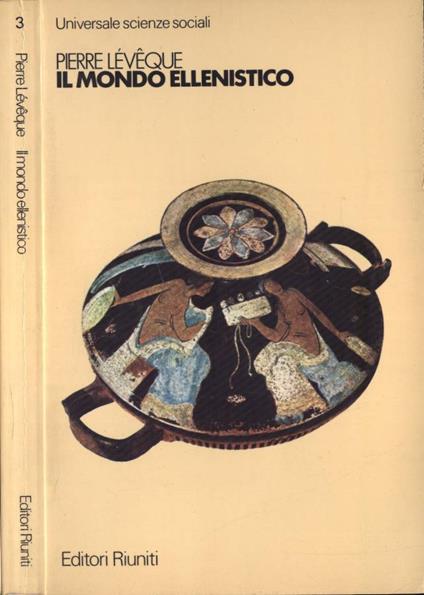 Il mondo ellenistico - Pierre Lévéque - copertina