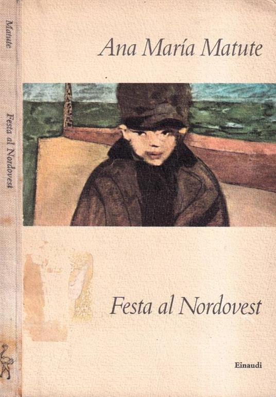 Festa al nordovest - Ana Maria Matute - copertina