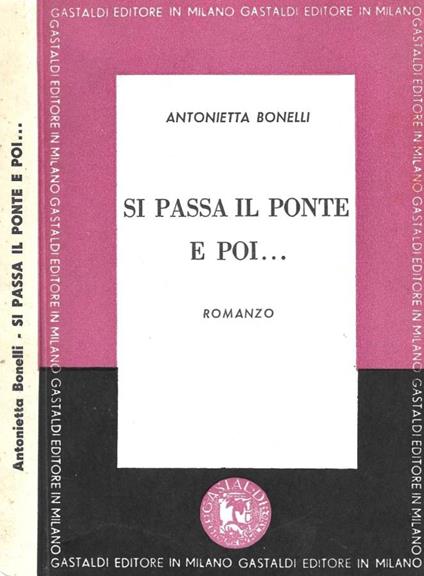 Si passa il ponte e poi… - Antonietta Bonelli - copertina