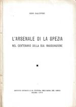 L' arsenale di La Spezia nel centenario della sua inaugurazione