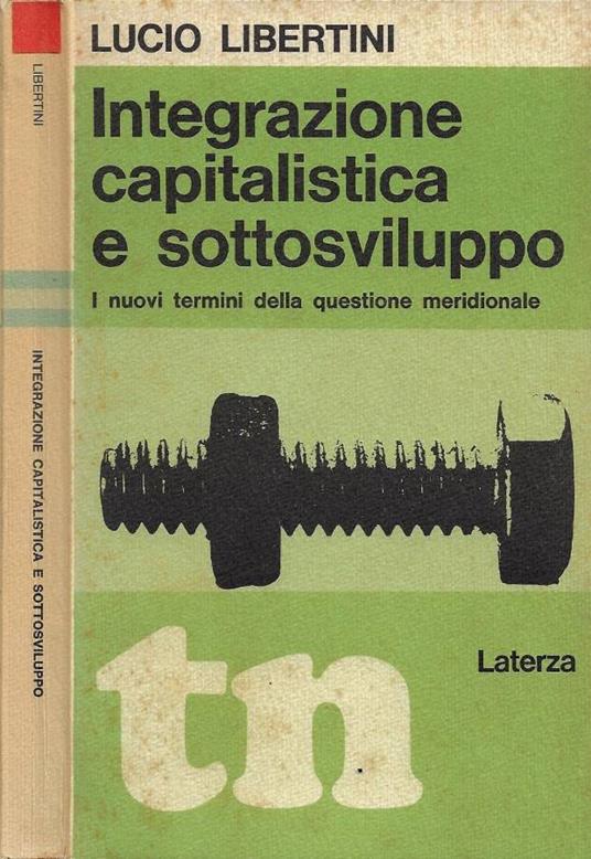 Integrazione capitalistica e sottosviluppo - Lucio Libertini - copertina