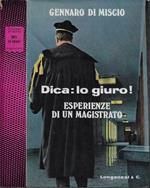 Dica: lo giuro! (Esperienze di un magistrato)