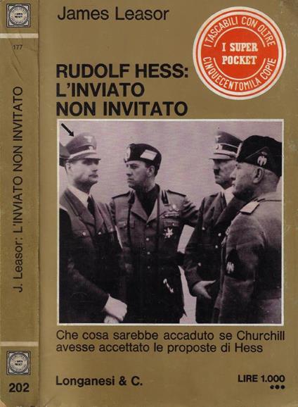 Rudolf Hess: l'inviato non invitato - James Leasor - copertina