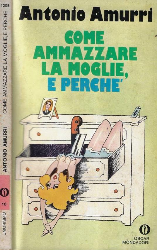 Come ammazzare la moglie, e perché - Antonio Amurri - copertina