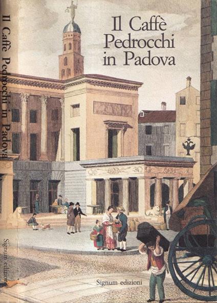 Il Caffè Pedrocchi in Padova - copertina