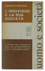 L' Individuo E La Sua Società. Con Una Prefazione E Due Rapporti Etnologici Di Ralph Linton