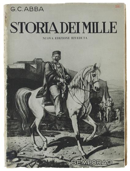 Storia Dei Mille. Con Note Di G.D'Amico-Orsini - Giuseppe Cesare Abba - copertina
