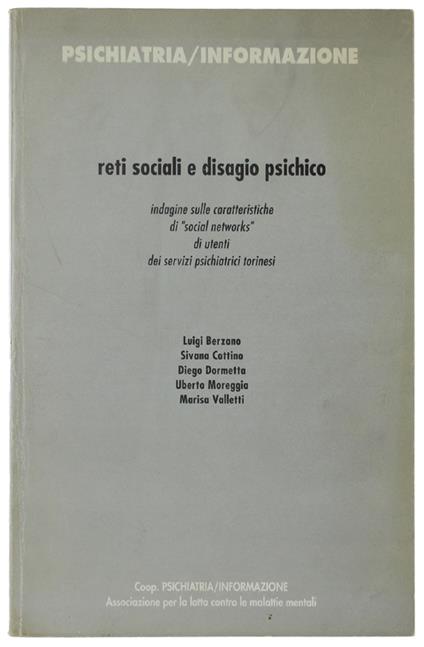 Reti Sociali E Disagio Psichico. Indagine Sulle Caratteristiche Di "Social Networks" Di Utenti Dei Servizi Psichiatrici Torinesi - copertina