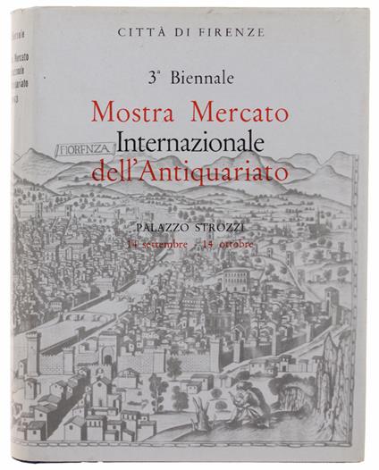 3A Biennale Mostra Mercato Internazionale Dell'Antiquariato. Palazzo Strozzi 14 Settembre - copertina