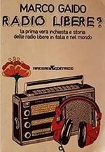 RADIO LIBERE? La prima vera inchiesta e storia delle radio libere in Italia e nel mondo