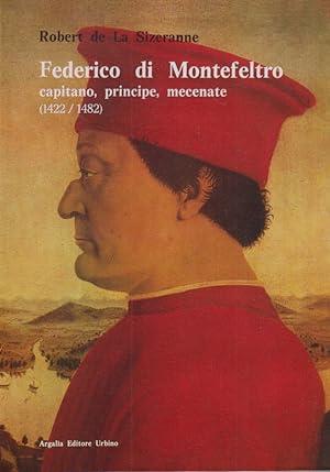 FEDERICO DI MONTEFELTRO. Capitano, principe, mecenate (1422/1482) - copertina