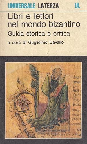 LIBRI E LETTORI NEL MONDO BIZANTINO. Guida storica e critica - copertina