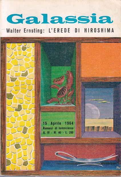 Galassia N.40 L'Erede Di Hiroshima- Walter Ernsting- La Tribuna- 1964- B-Xfs - Walter Ernsting - copertina