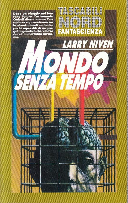 Mondo Senza Tempo - Larry Niven- Nord- Tascabili Fantascienza-- 1993- B- Xfs - Larry Niven - copertina