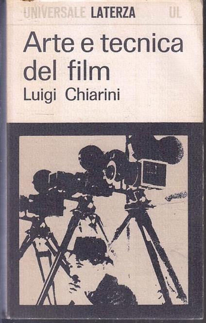 Arte E Tecnica Del Film - Luigi Chiarini - Laterza - Ul 19 - 1965 - B - Xfs - Luigi Chiarini - copertina